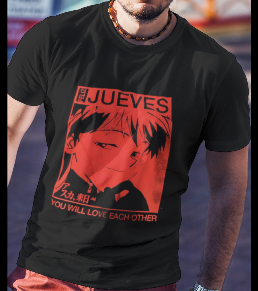 Asuka Langley Soryu Feliz Jueves You Will Love Each Other T-Shirt