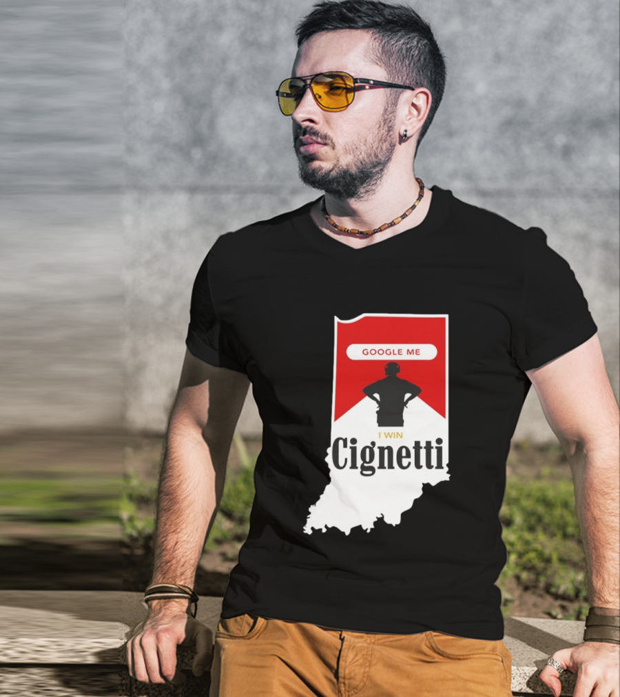 Google Me I Win Cignetti Indiana Hoosiers T-Shirt