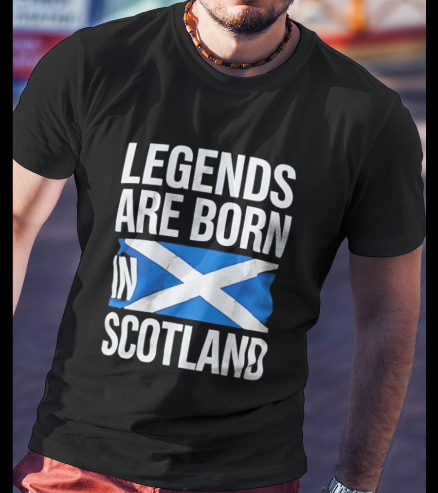 Legends Are Born In Scotland Flag St Andrews Cross Celebration T-Shirt