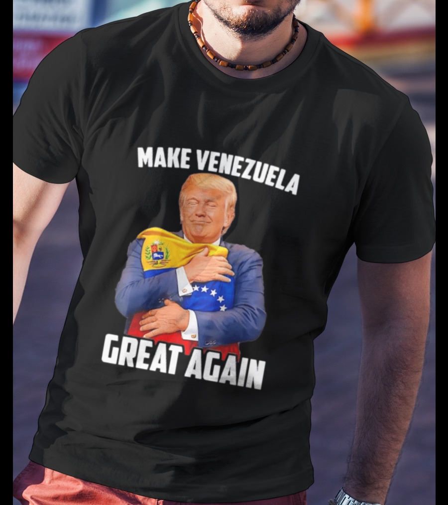 Make Venezuela Great Again Donald Trump Hugging Flag Political Funny T-Shirt