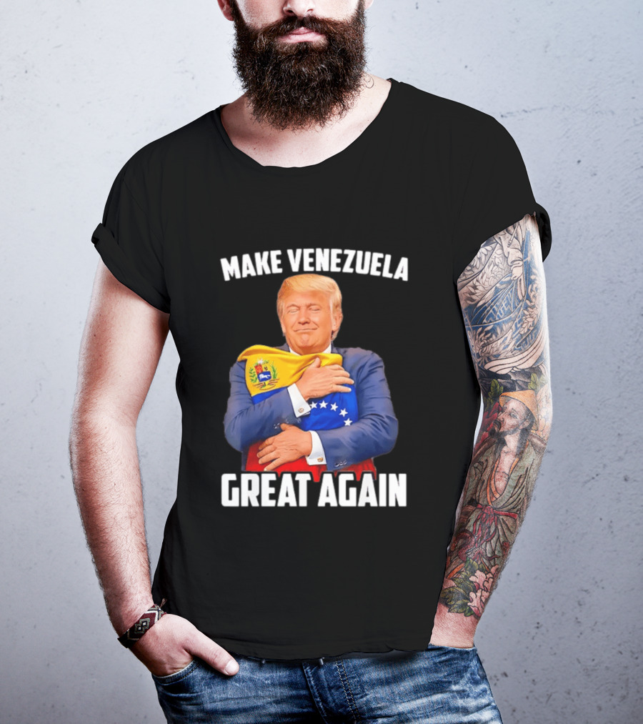 Make Venezuela Great Again Donald Trump Hugging Flag Political Funny T-Shirt