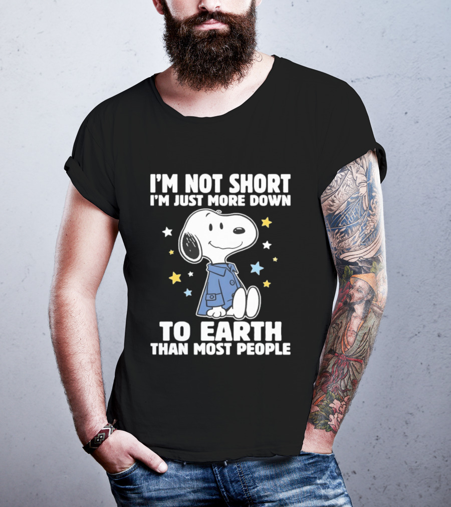 Snoopy I'm Not Short I'm Just More Down To Earth Than Most People Peanuts Character Fun T-Shirt