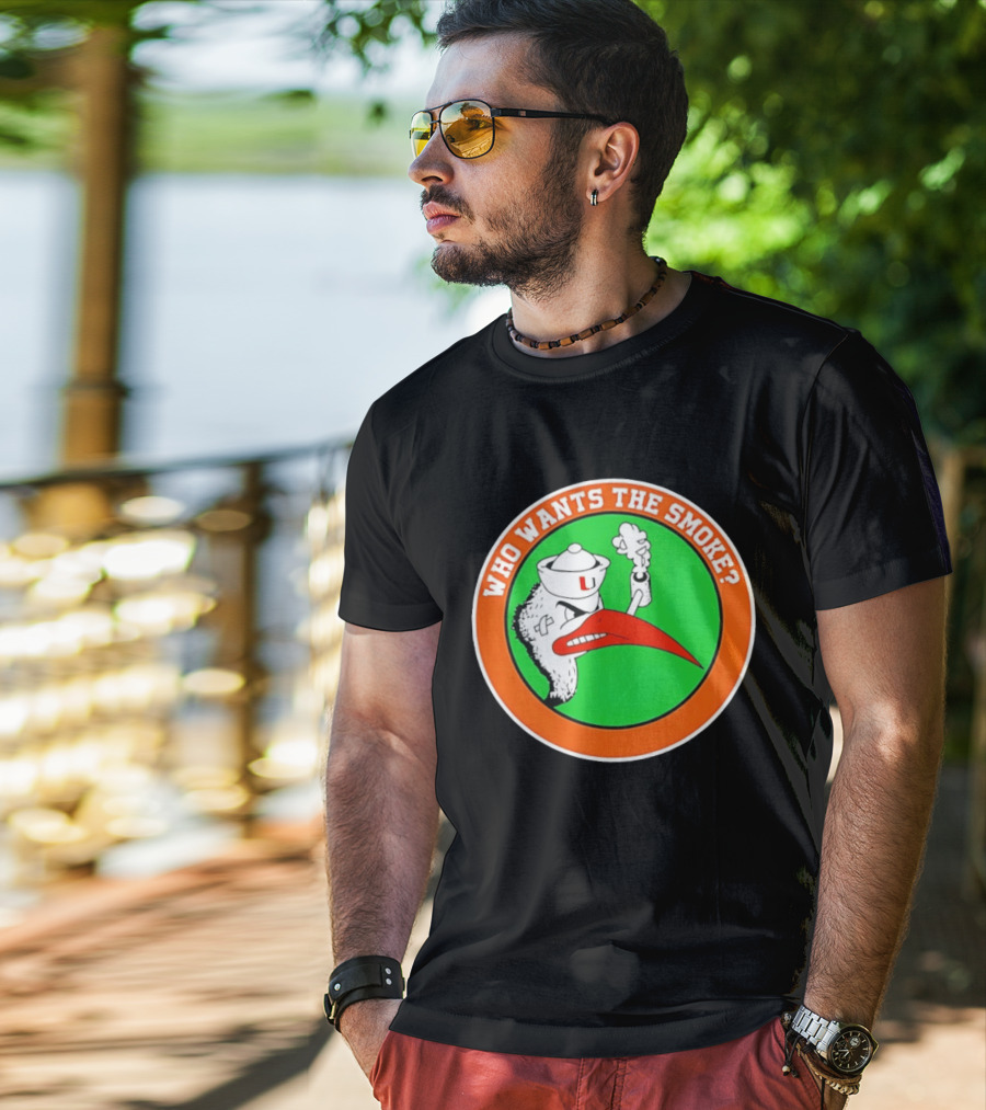 Who Wants The Smoke Miami Hurricanes Mascot U T-Shirt