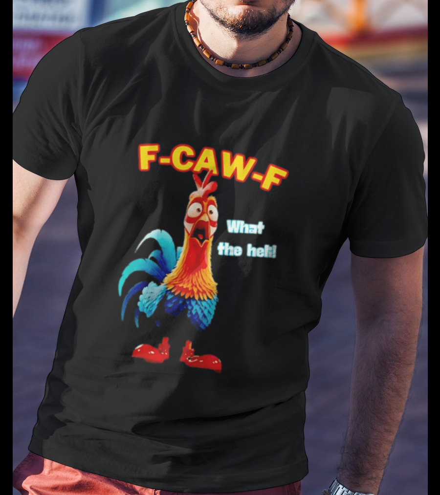 F Caw F What The Heli Rooster Shocked Expression T-Shirt