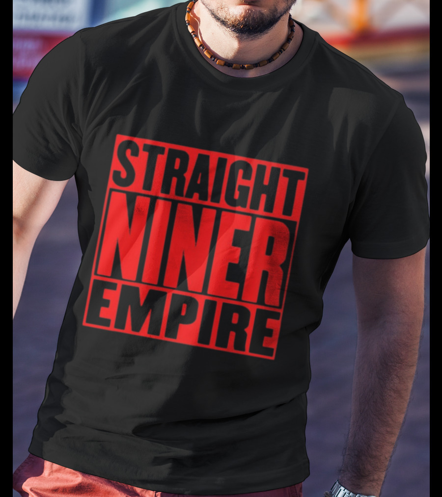 Straight Niner Empire San Francisco 49ers Football T-Shirt