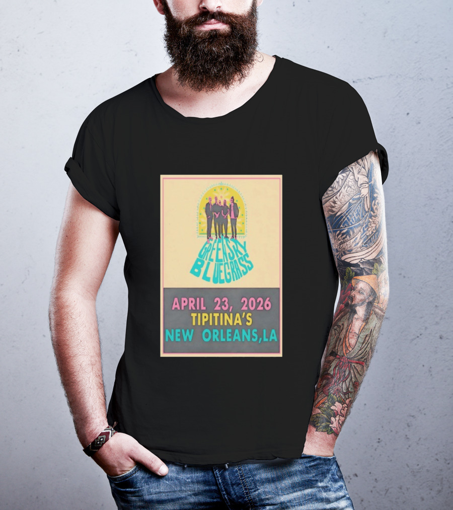 Greensky Bluegrass Tipitina's New Orleans LA April 23 2026 T-Shirt