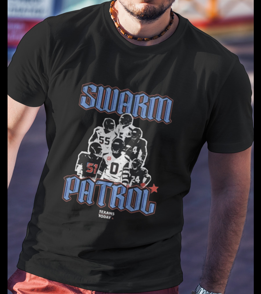 Swarm Patrol Houston Texans Football Today T-Shirt