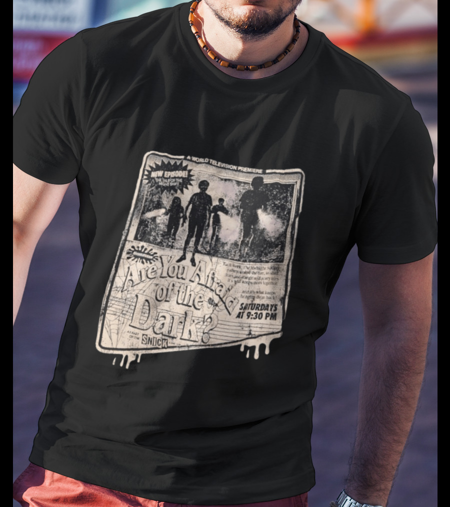 Nickelodeon Are You Afraid Of The Dark New Episode World Television Premiere Saturdays At 9:30 PM SNICK T-Shirt