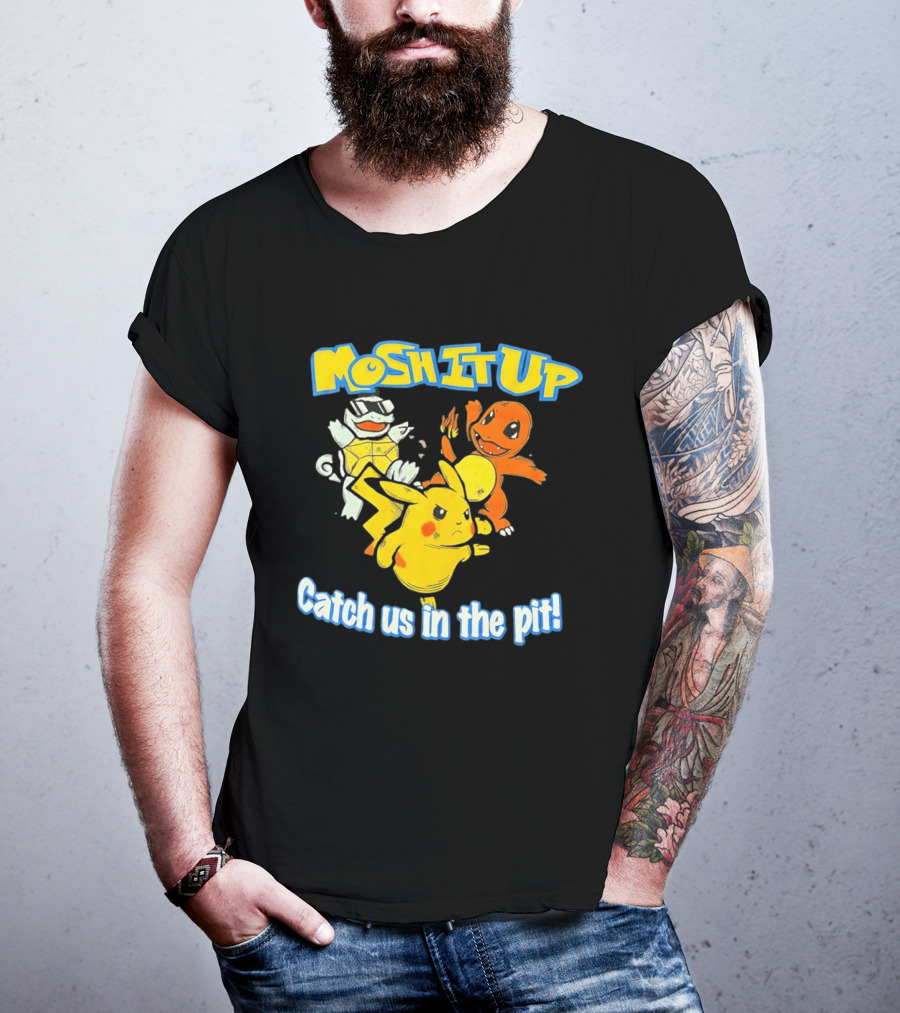 Mosh It Up Catch Us In The Pit Pikachu Charmander Squirtle T-Shirt