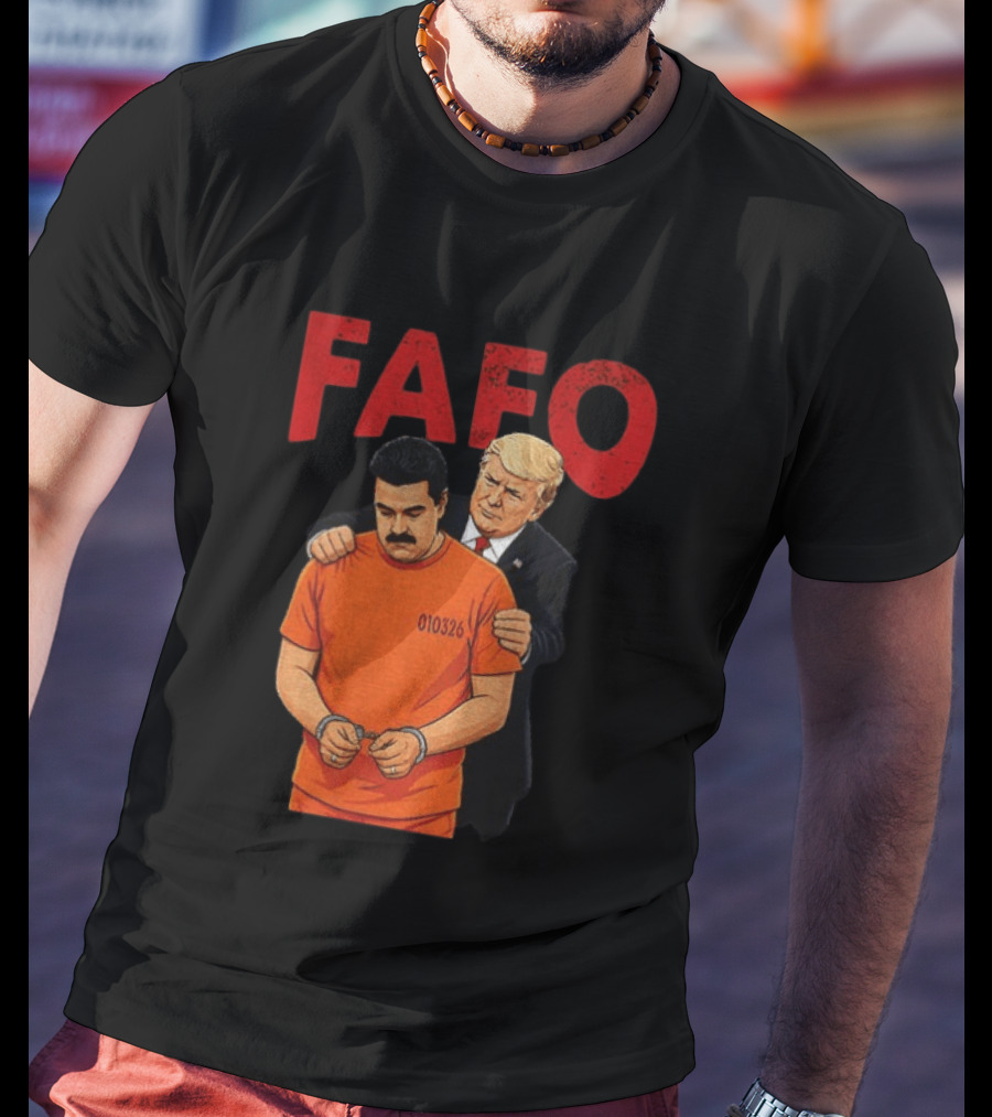 FAFO Trump Nicolas Maduro 010326 T-Shirt