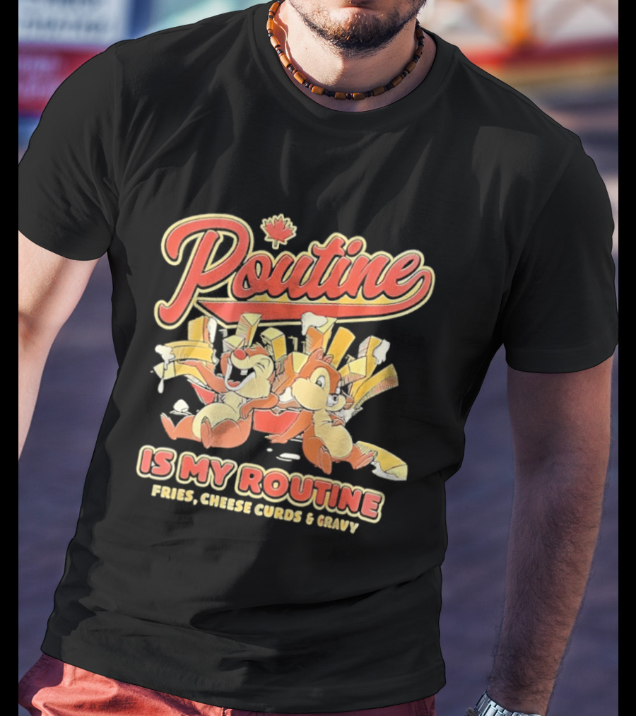 Poutine Is My Routine Fries Cheese Curds Gravy Squirrel Duo Fun T-Shirt
