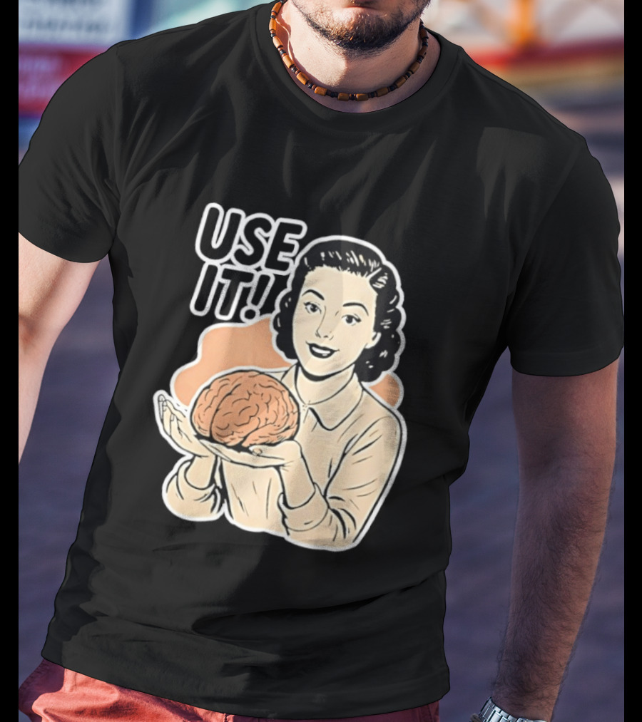 Use It Brain T-Shirt