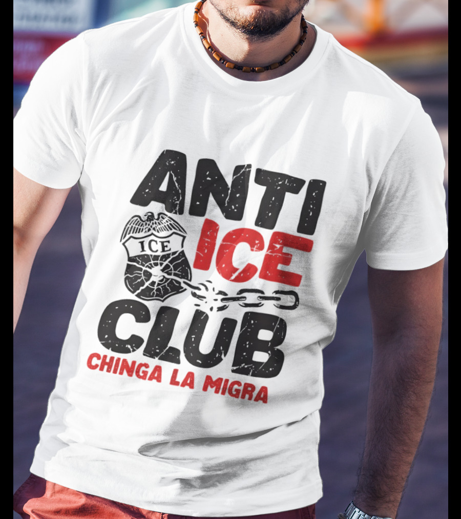 Anti ICE Club Chinga La Migra Badge And Chain T-Shirt