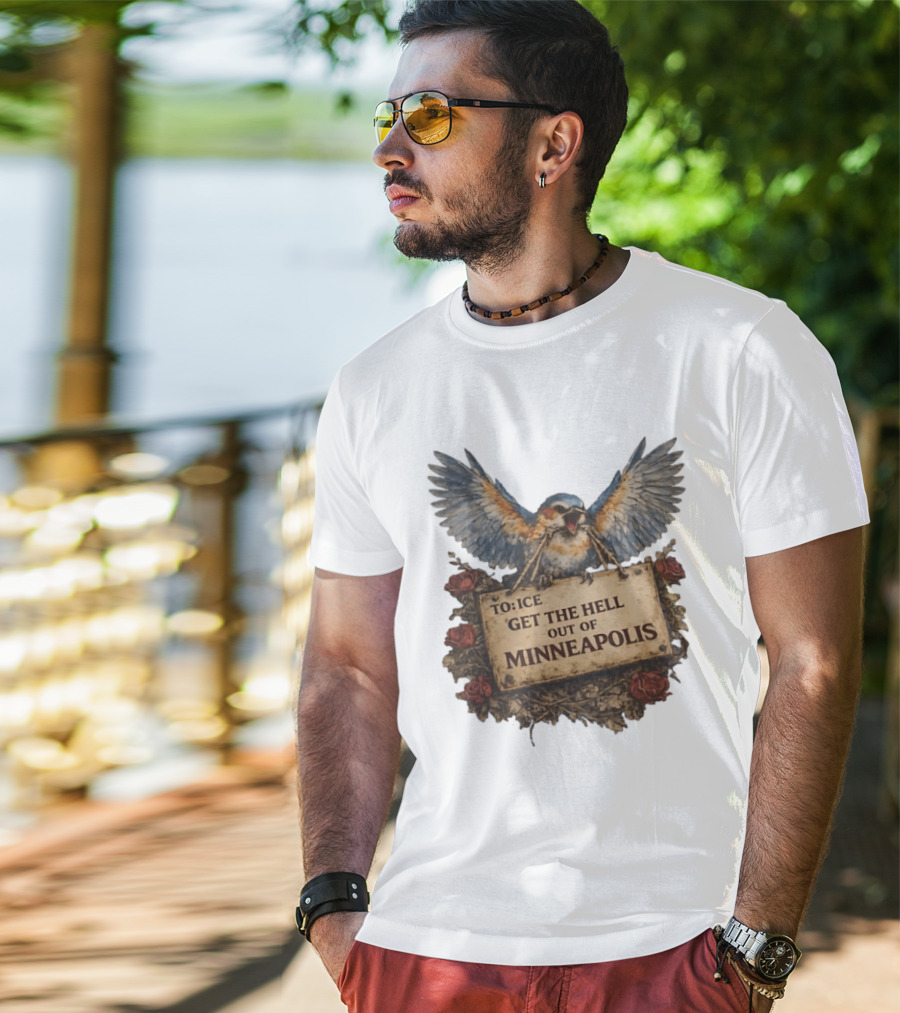 TO ICE Get The Hell Out Of Minneapolis Bird T-Shirt