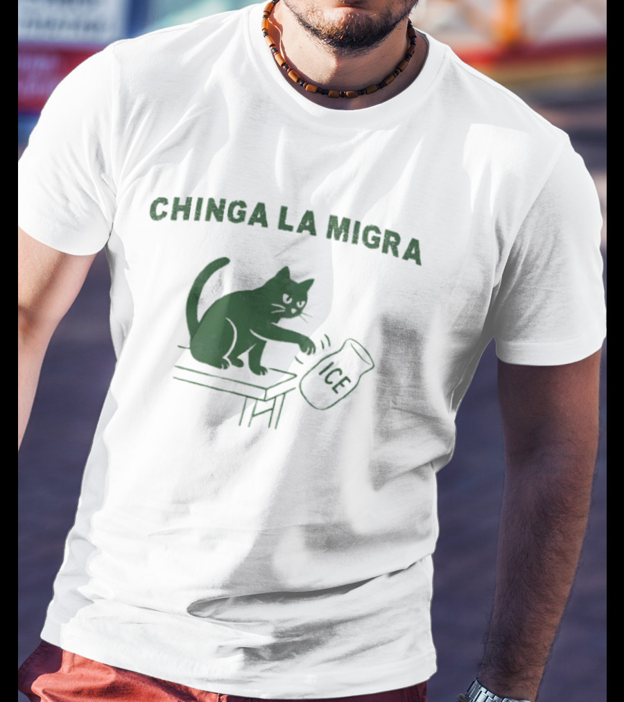 Chinga La Migra Cat Anti ICE Protest Activism T-Shirt