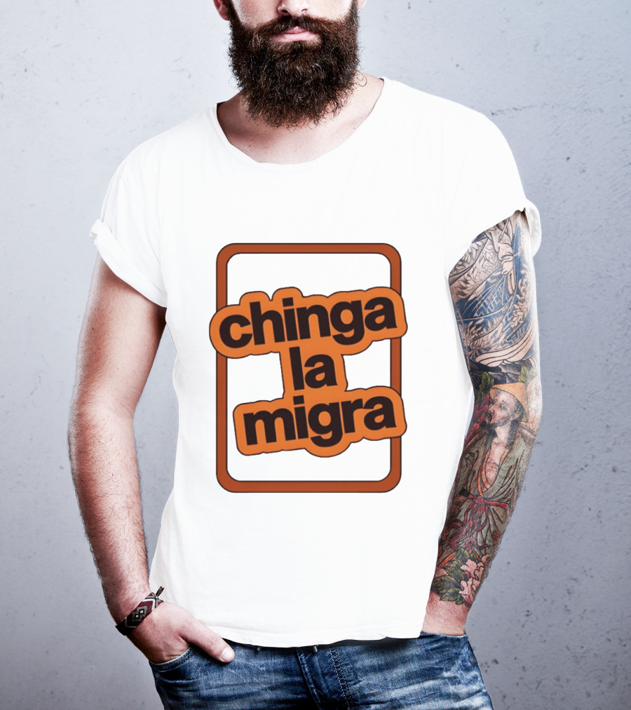 Chinga La Migra Bold T-Shirt