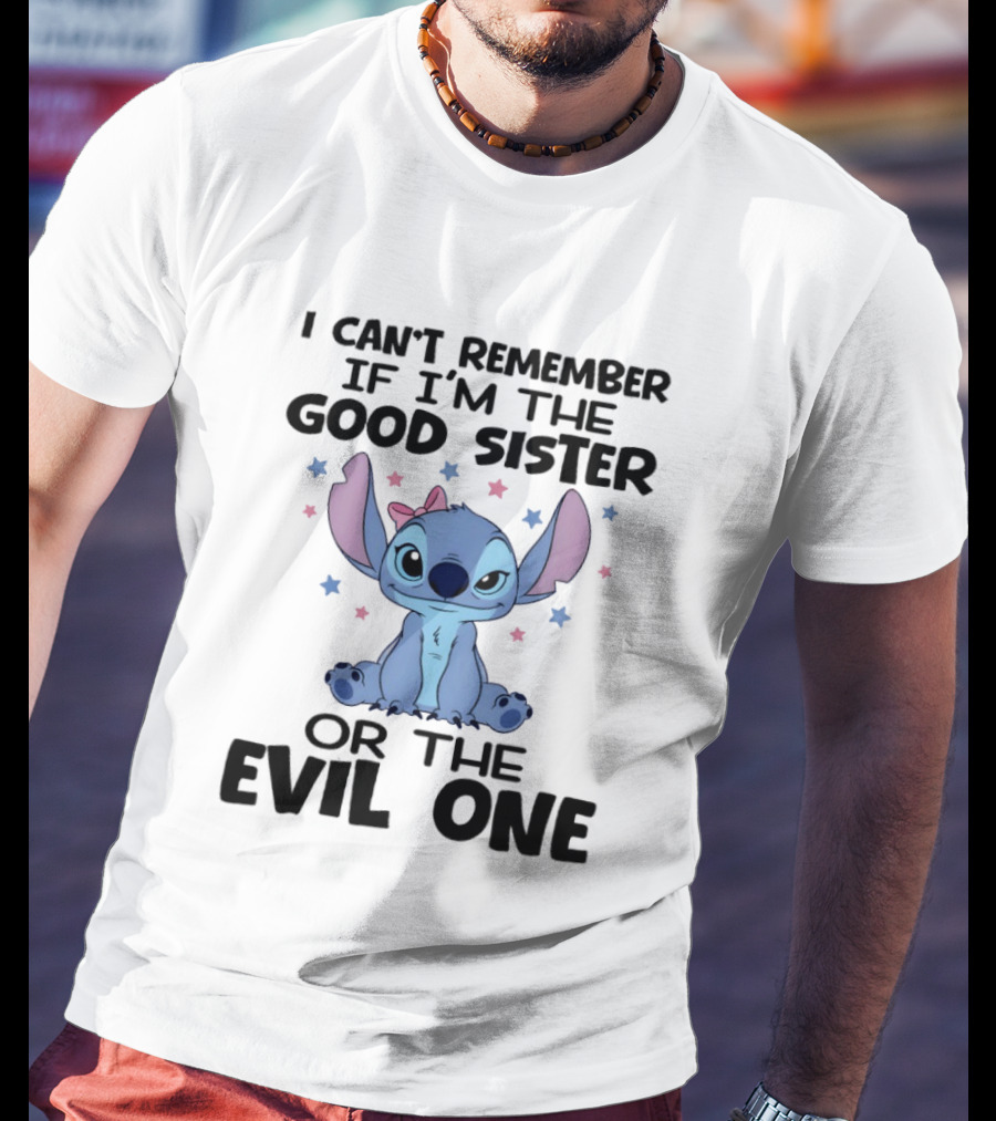 Stitch Disney Quote Can't Remember Good Sister Evil One T-Shirt