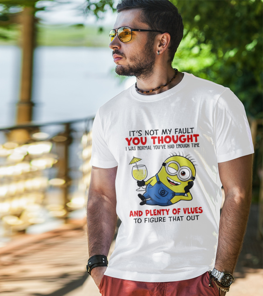Minion It's Not My Fault You Thought I Was Normal Plenty Of Vlues T-Shirt
