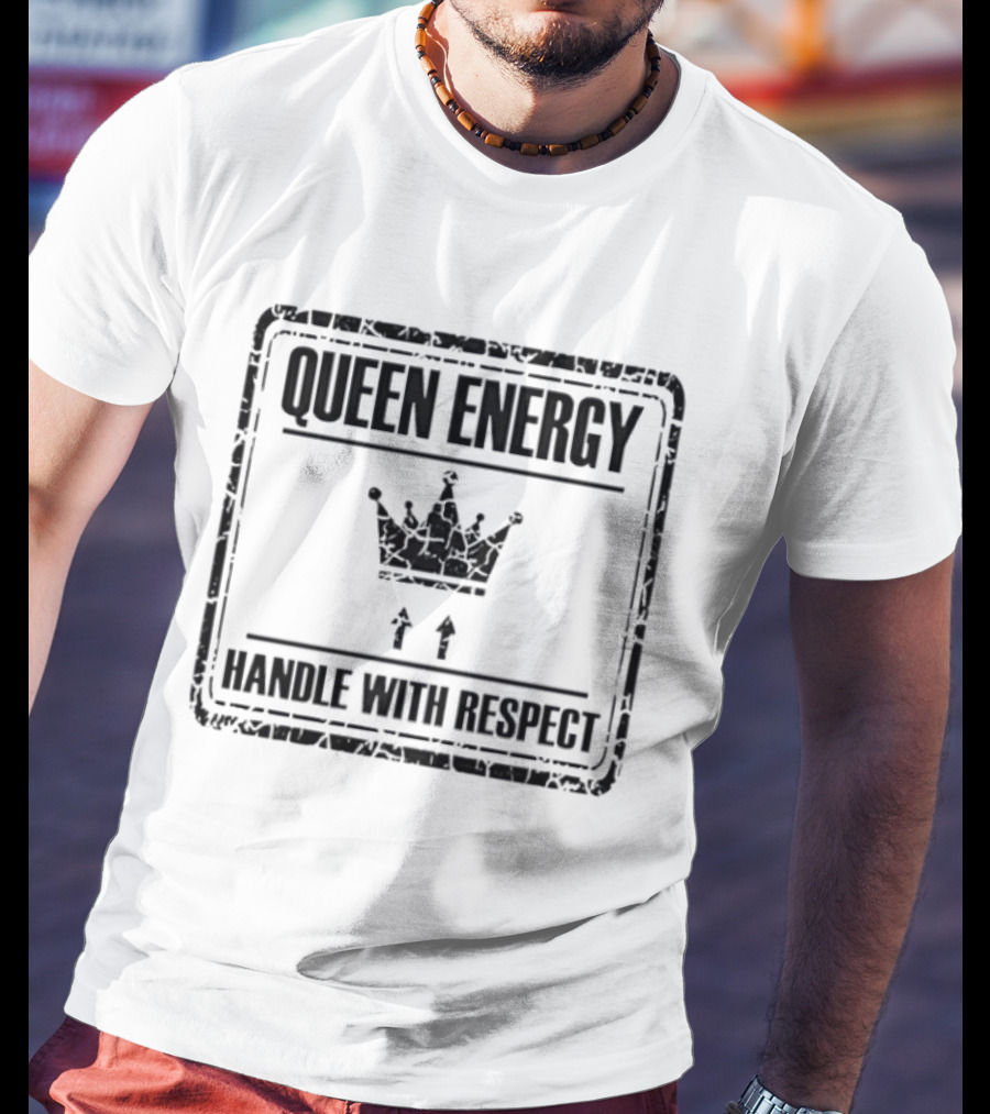 Queen Energy Crown Symbol Handle With Respect T-Shirt