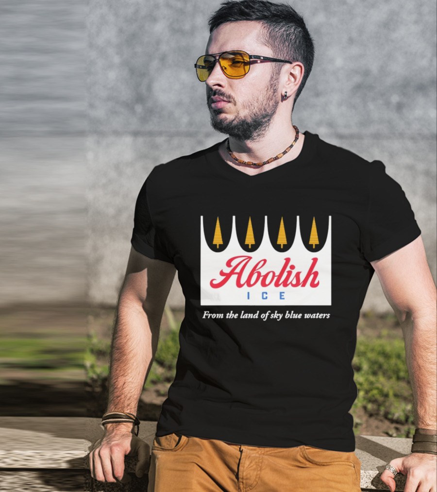 Abolish ICE Minnesota Land Of Sky Blue Waters Iconic Pine Trees T-Shirt