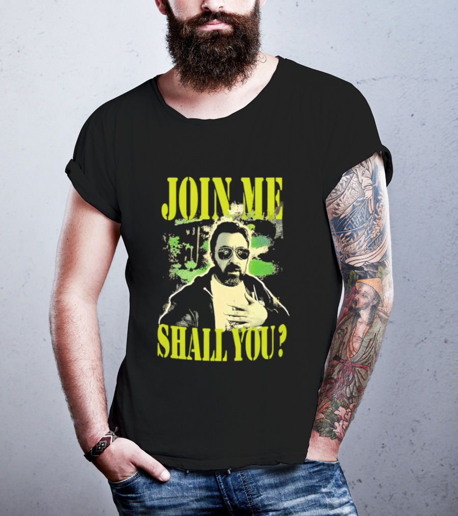 Join Me Shall You Adam The Woo T-Shirt