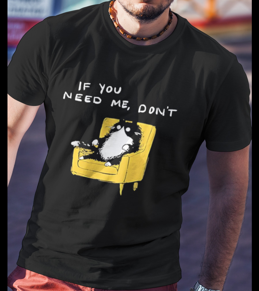 If You Need Me Don't Funny Black Cat Relaxing On Yellow Chair T-Shirt