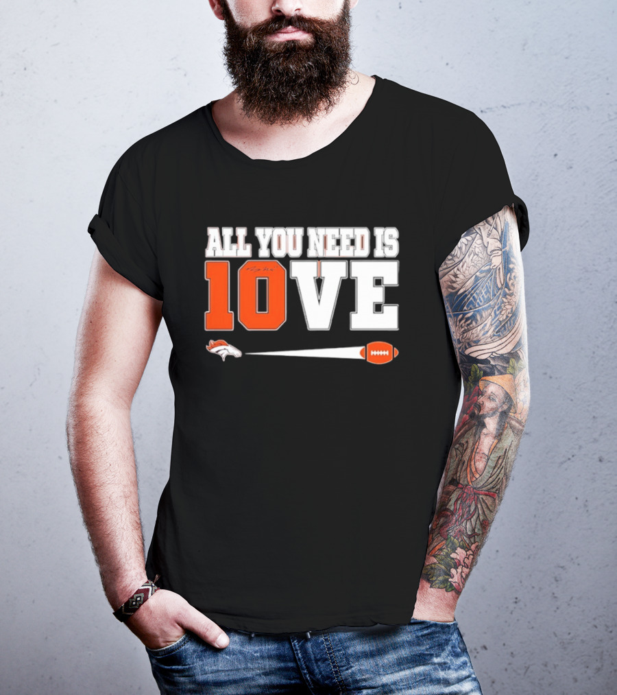 Denver Broncos All You Need Is Love Bo Nix 10 Football T-Shirt