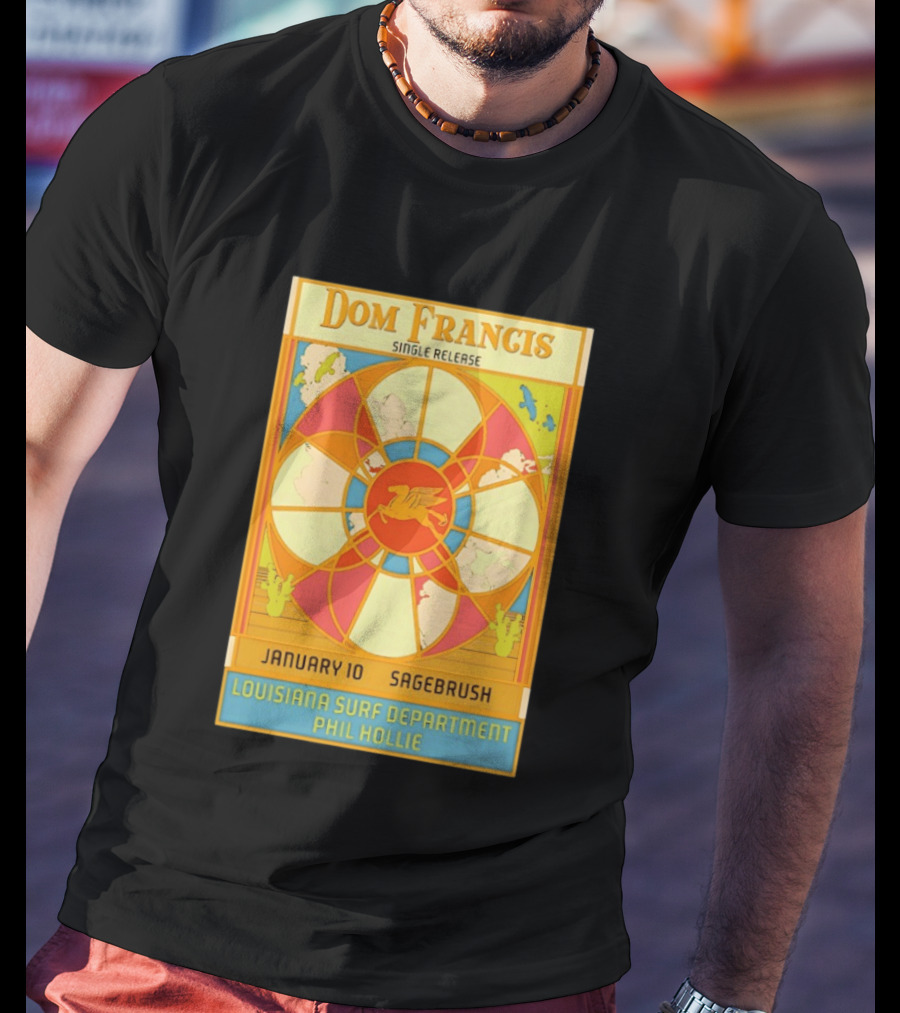 Dom Francis Single Release Sagebrush January 10 Louisiana Surf Department Phil Hollie T-Shirt