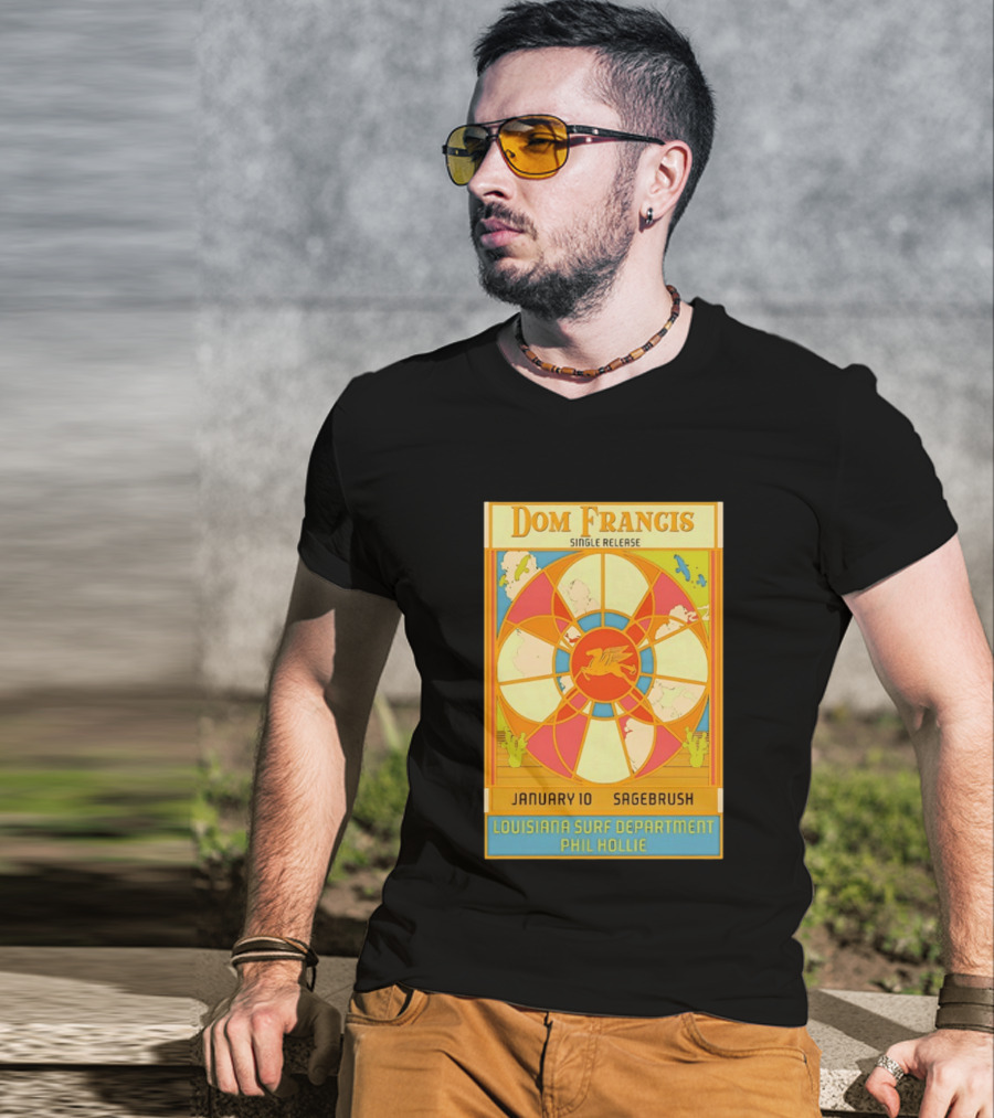 Dom Francis Single Release Sagebrush January 10 Louisiana Surf Department Phil Hollie T-Shirt