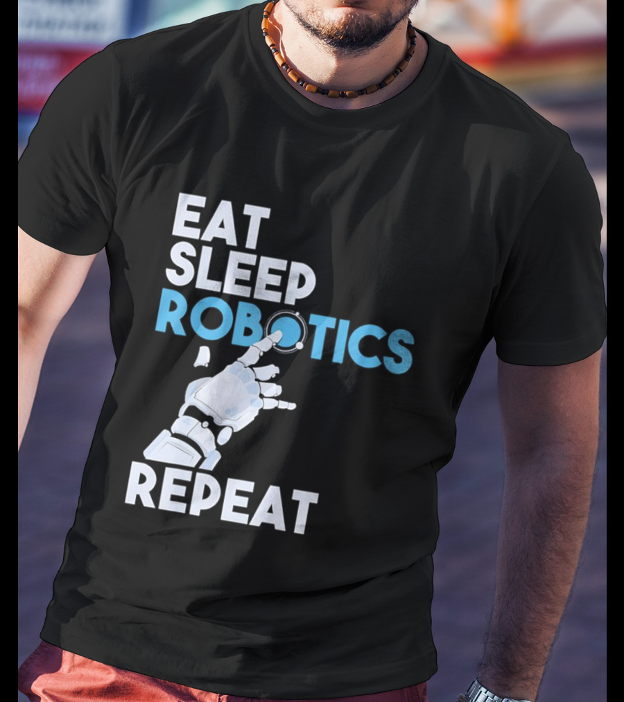 Eat Sleep Robotics Repeat Robotic Hand Motif T-Shirt