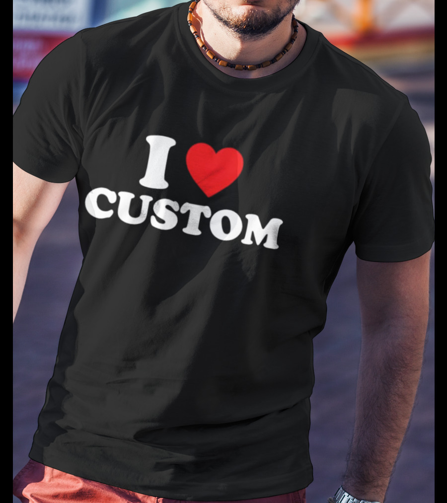 I Love Heart Custom Valentines Day T-Shirt