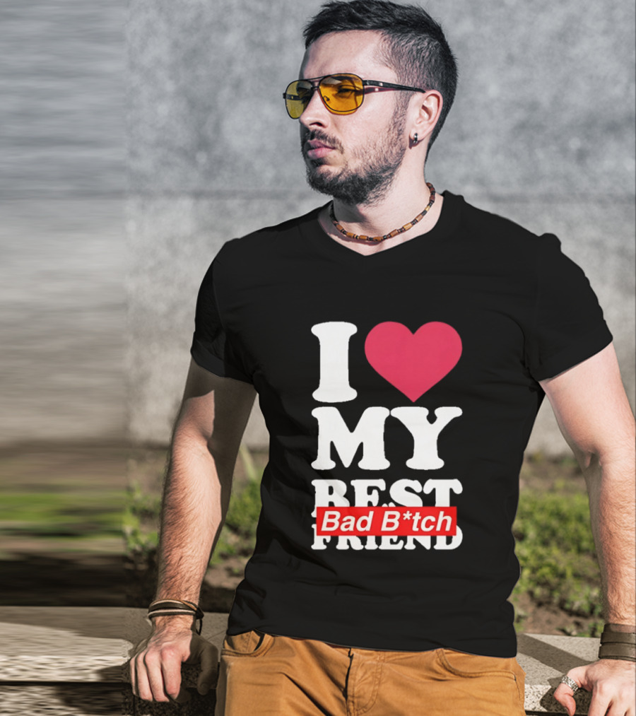 I Love My Best Bad B*tch Friend Bold Heart T-Shirt