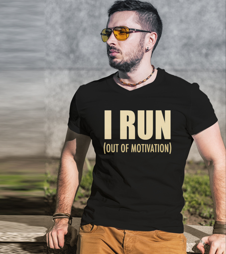 I Run Out Of Motivation Phrase For Runners T-Shirt