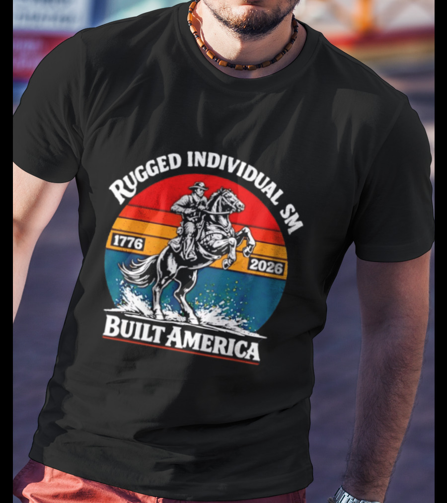 Rugged Individualism 1776 2026 Built America Retro Vintage USA Flag Patriotic T-Shirt