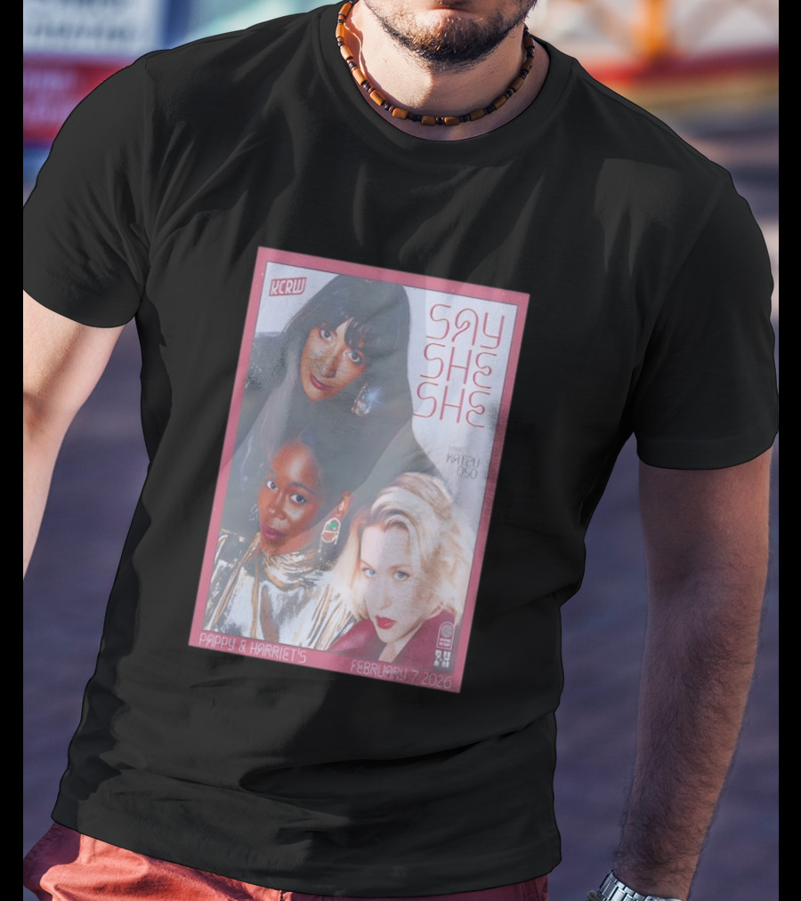 KCRW Say She She With Katsu Oso Pappy & Harriet's February 7 2026 T-Shirt