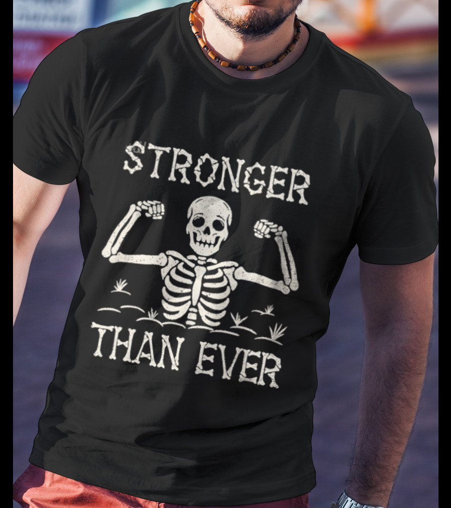 Skeleton Flexing Stronger Than Ever T-Shirt