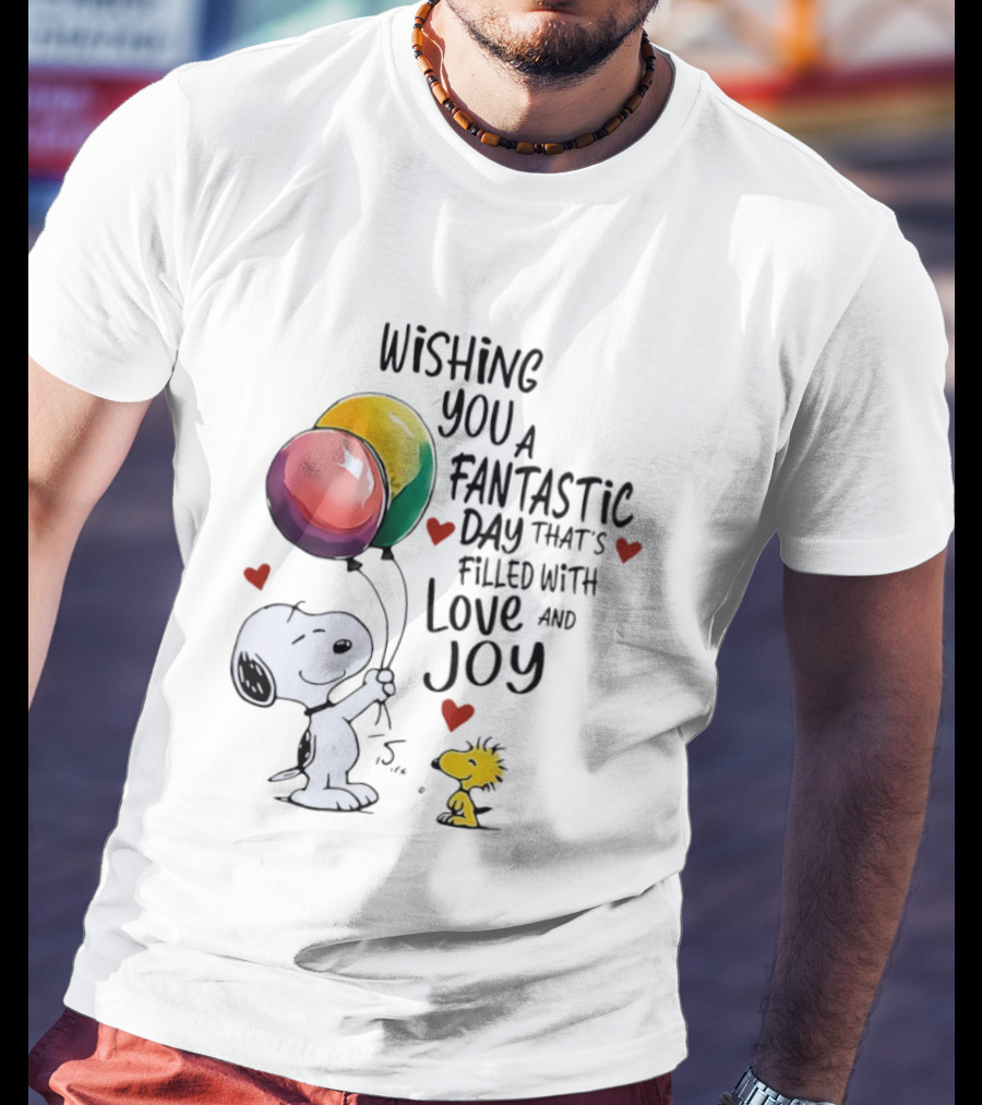 Snoopy Woodstock Wishing You A Fantastic Day Filled With Love Joy Balloons Hearts T-Shirt