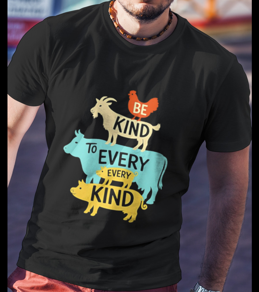 Be Kind To Every Kind Farm Animals Stacked Goat Cow Pig Chicken T-Shirt