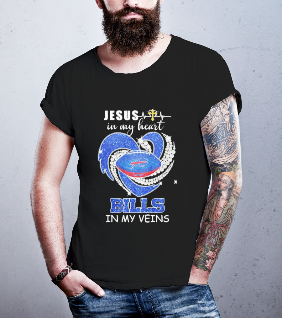 Jesus In My Heart Buffalo Bills In My Veins T-Shirt