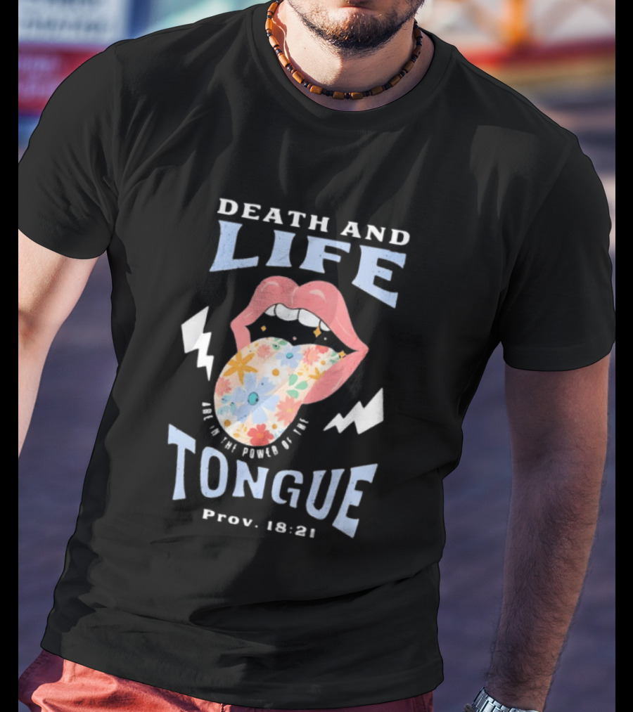 Death And Life Power Of The Tongue Proverbs 18:21 Floral T-Shirt