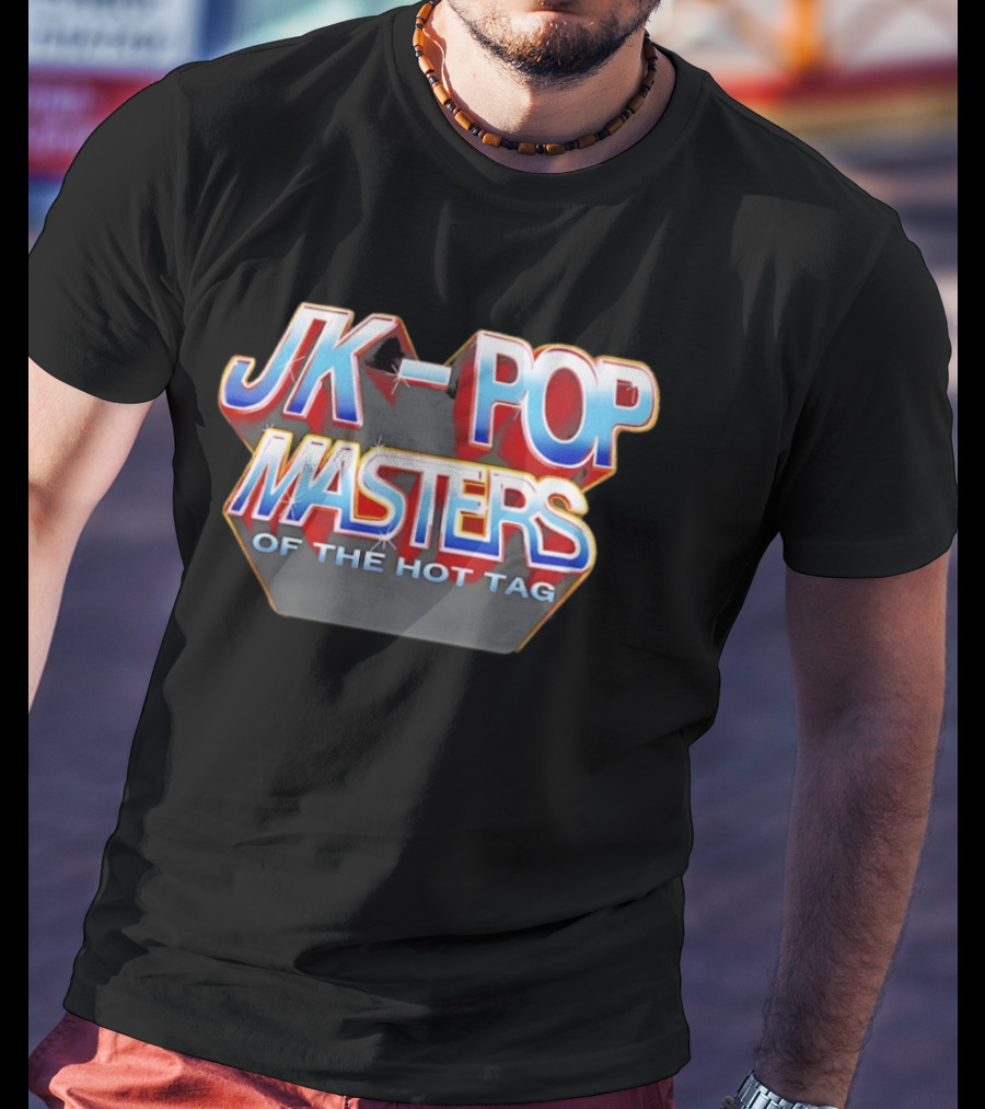 JK Pop Masters Of The Hot Tag T-Shirt