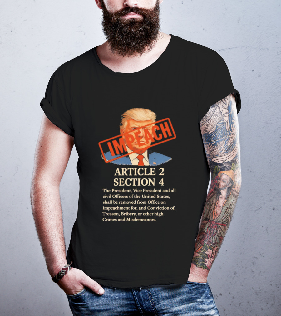 Donald Trump Impeach Article 2 Section 4 President Vice President Civil Officers T-Shirt
