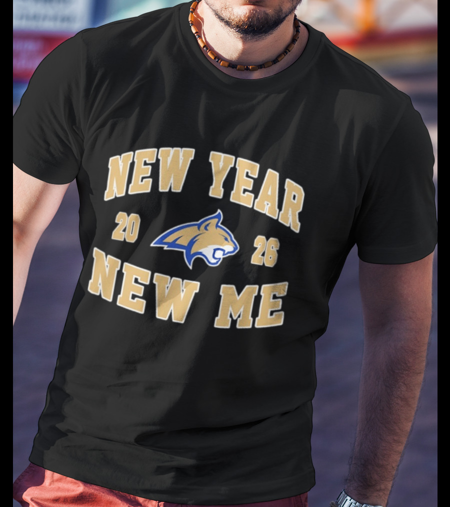 New Year New Me 2026 Montana State Bobcats Football T-Shirt