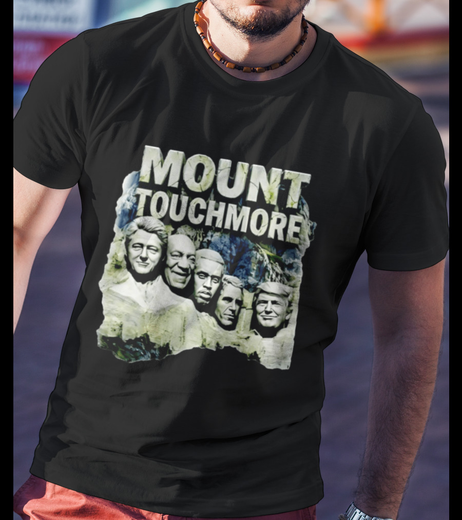 Mount Touchmore Clinton Cosby Obama George W Bush Donald Trump T-Shirt