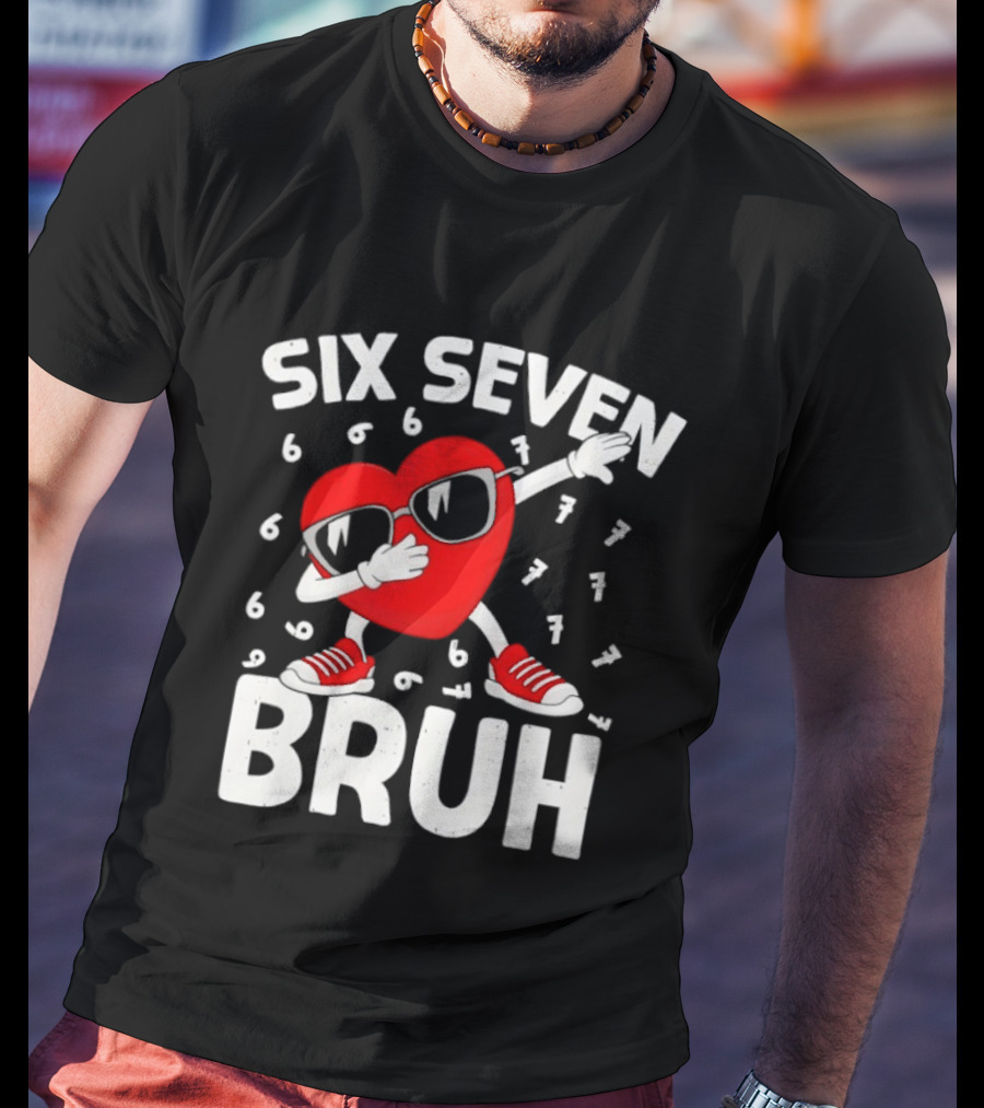 Heart Boys Six Seven Bruh Valentines Day Meme 6 7 T-Shirt