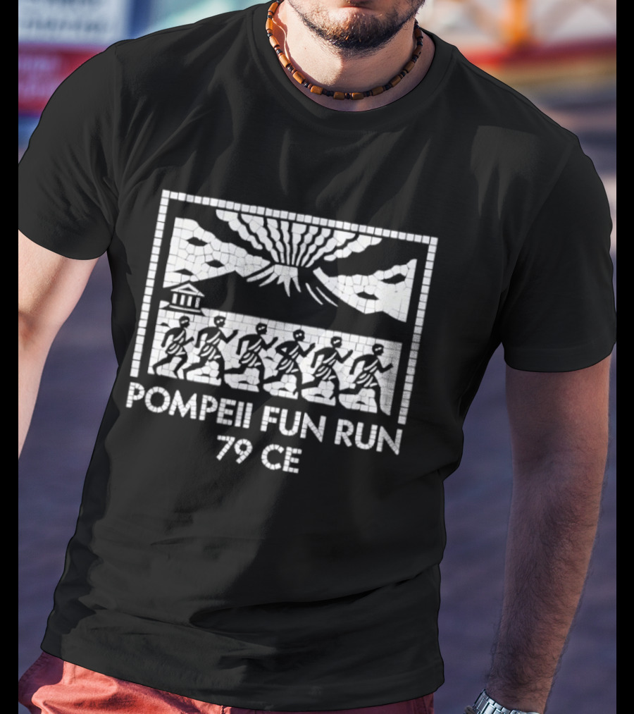 Pompeii Fun Run 79 CE Volcanic Eruption Marathon Comedy T-Shirt