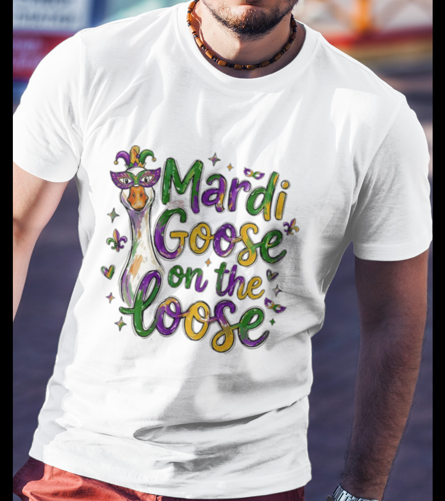 Mardi Goose On The Loose Funny Goose Mardi Gras Outfit T-Shirt