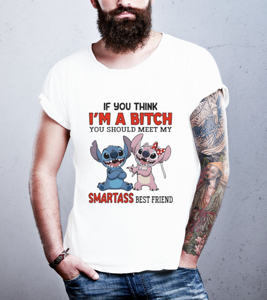 I'm A Bitch You Should Meet My Smartass Best Friend Stitch Angel T-Shirt