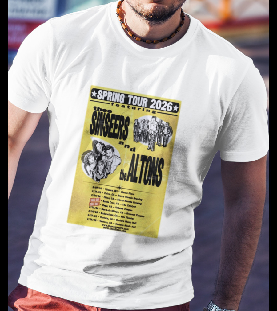 The Sinseers And The Altons Spring Tour 2026 Featuring Tijuana Chico Santa Cruz Napa San Luis Obispo Bakersfield Ventura T-Shirt