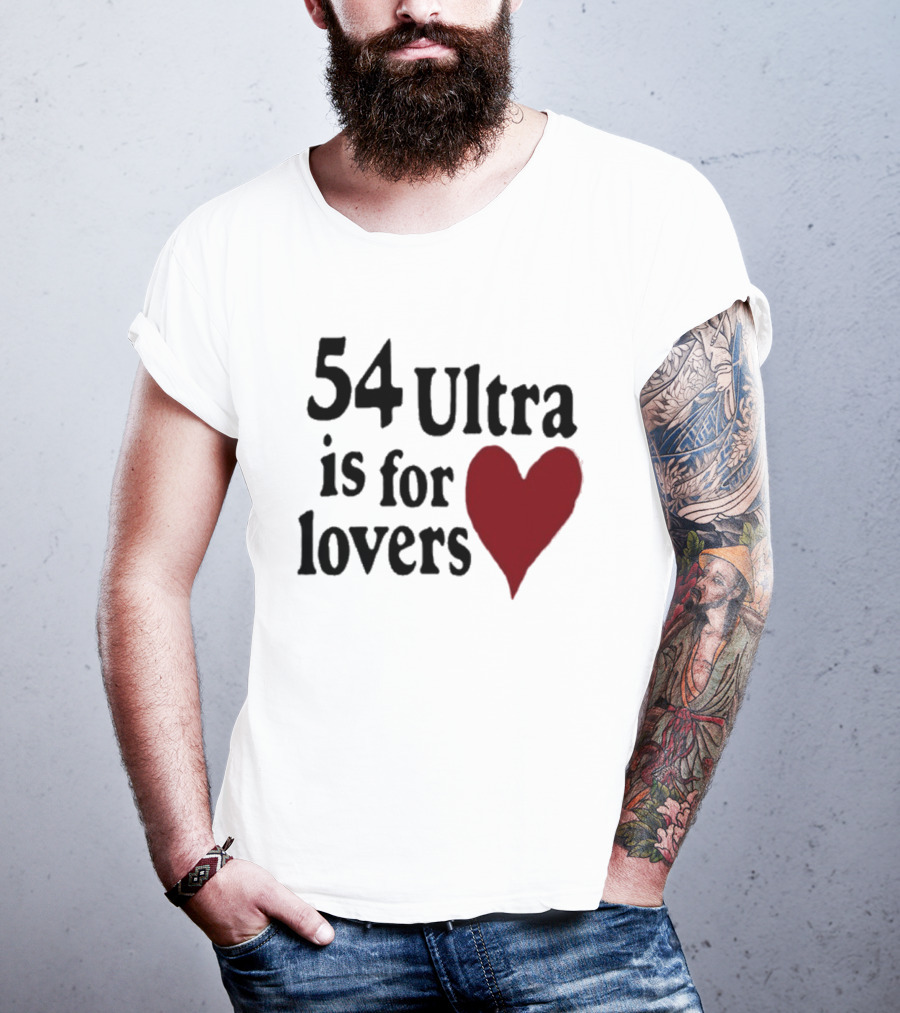 54 Ultra Is For Lovers Heart T-Shirt